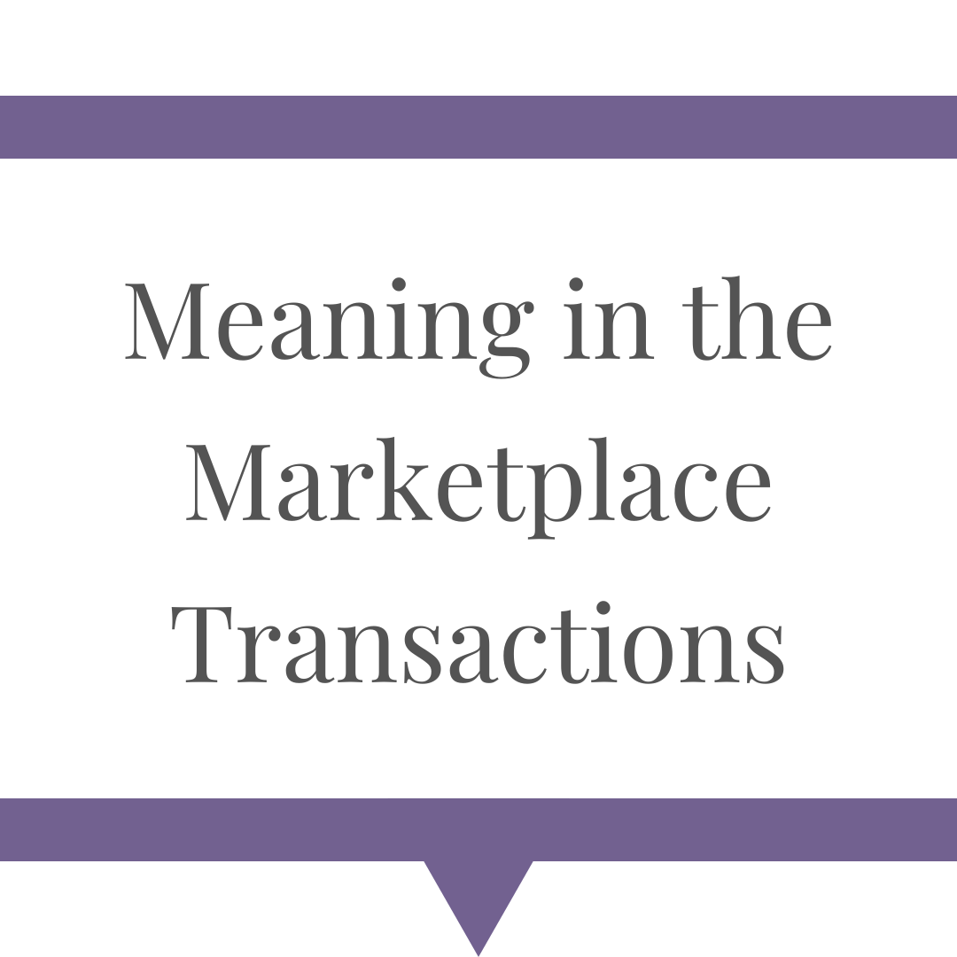Meaning in the Marketplace Transactions