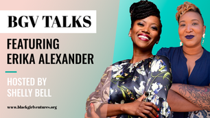BGV Talks: Season One The Business of Becoming w/Erika Alexander