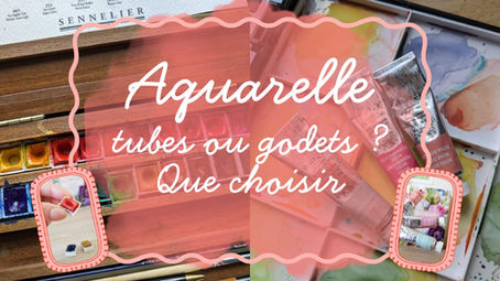 aquarelle tubes ou godets