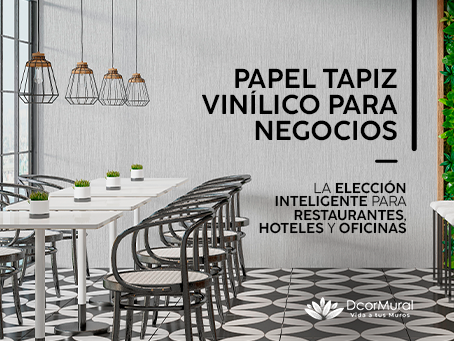 PAPEL TAPIZ VINÍLICO PARA NEGOCIOS: LA ELECCIÓN INTELIGENTE PARA RESTAURANTES, HOTELES Y OFICINAS