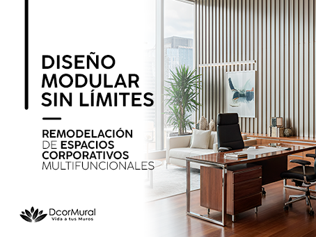 DISEÑO MODULAR SIN LÍMITES: CÓMO EL WALLPANEL Y LOS ZÓCALOS SIMPLIFICAN LA REMODELACIÓN DE ESPACIOS CORPORATIVOS MULTIFUNCIONALES