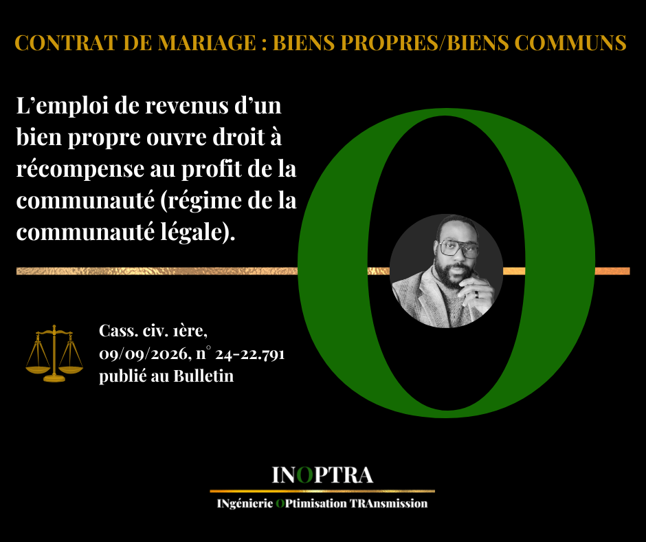 Récompense est due à la communauté lorsque les revenus d’un bien propre sont affectés au remboursement de l’emprunt contracté pour son acquisition (Cass. civ. 1ère, 09/09/2026, n° 24-22.791 publié)