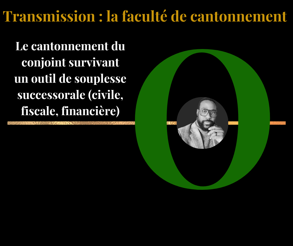 Le Cantonnement par le conjoint survivant (C. civ. art. 1094-1) : un outil de souplesse successorale