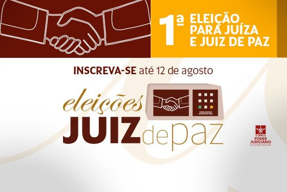 Tribunal de Justiça está com inscrições abertas para a primeira eleição de juiz de paz em Mâncio Lima