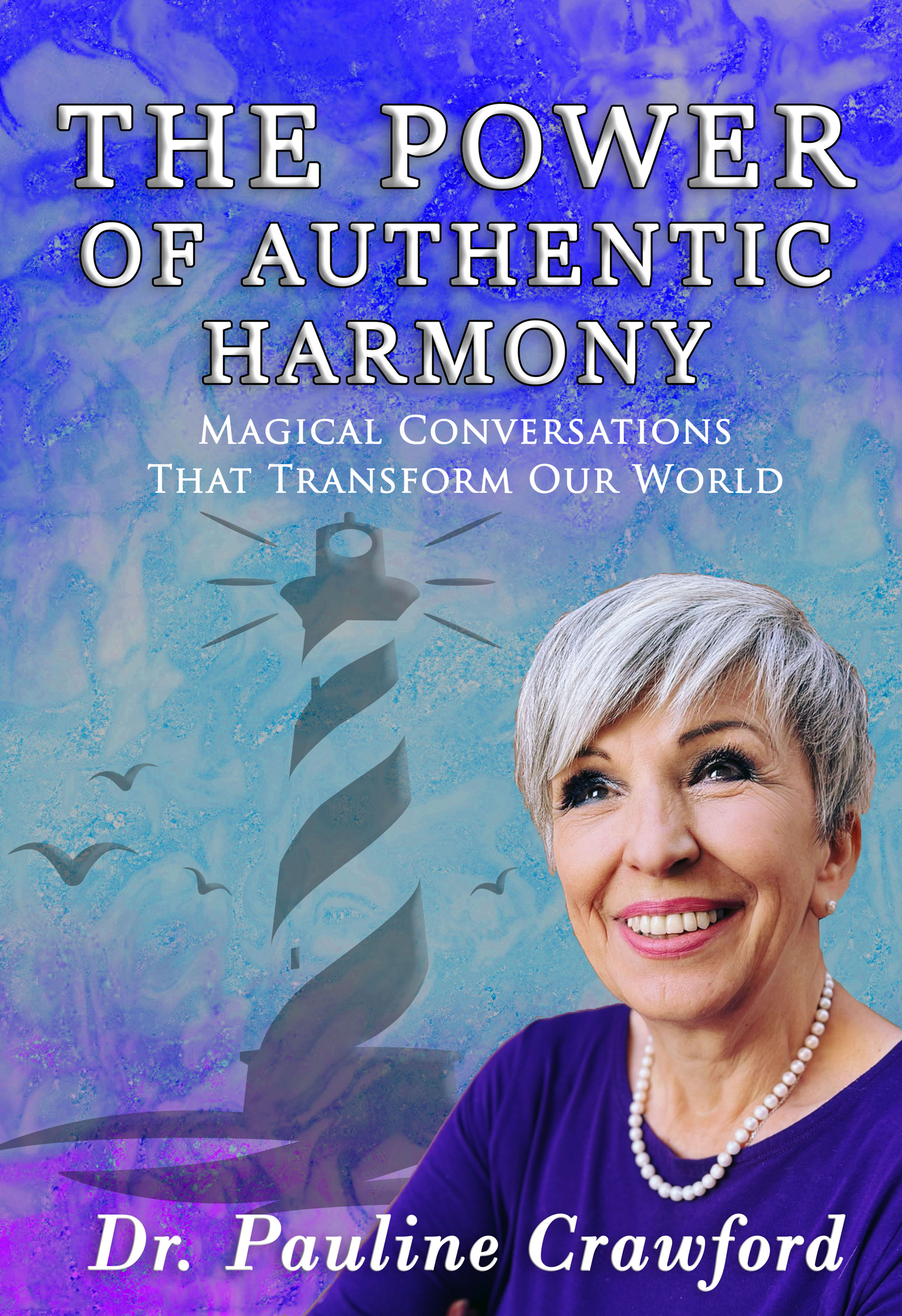 THE POWER OF AUTHENTIC HARMONY