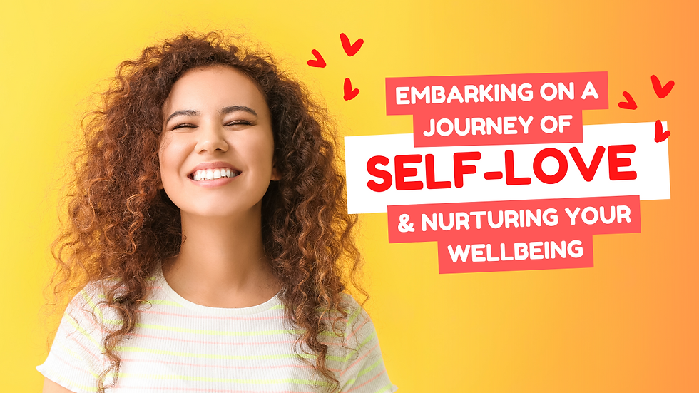 Embarking on a Journey of Self-Love: Nurturing Your Wellbeing