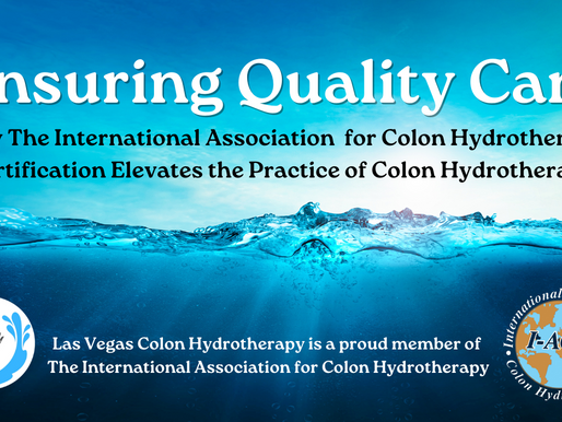 Ensuring Quality Care - How IACT Certification Elevates the Practice of Colon Hydrotherapy