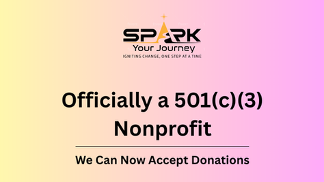 Spark Your Journey is Officially a 501(c)(3) Nonprofit!