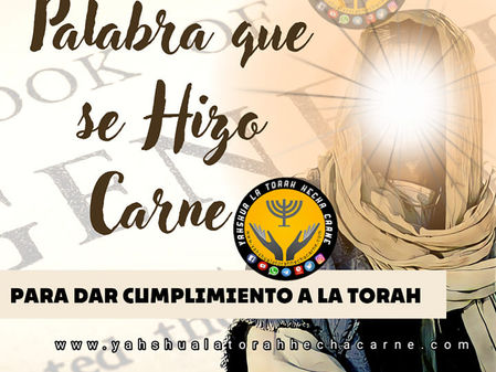 YAHSHUA LA PALABRA QUE SE HIZO CARNE