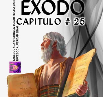 ESTUDIANDO EL LIBRO DE EXODO CAPITULO # 25