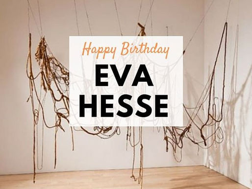Birthday Artist: Eva Hesse