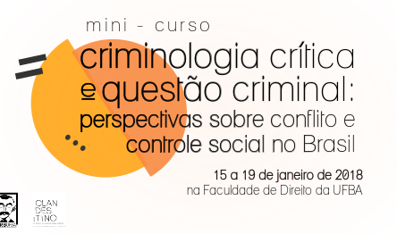 Minicurso Clandestino/CARB "Criminologia crítica e questão criminal"
