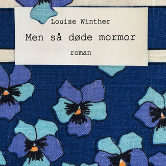 Men så døde mormor, af Louise Winther