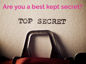 Are You a Best-Kept Secret?