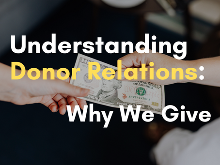 Understanding Donor Relations: Why We Give