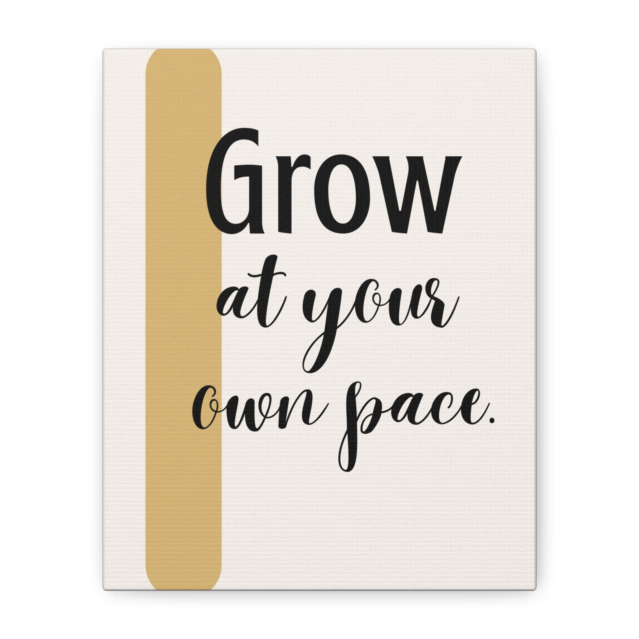 Grow At Your Own Pace — Inspirational Matte Canvas Wall Art