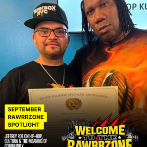 September Rawrrzone Spotlight: Jeffrey Roe on Hip-Hop, Cultura & the Meaning of Community