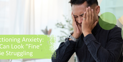 High-Functioning Anxiety: Why You Can Look “Fine” and Still Be Struggling
