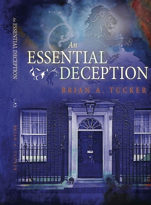 An Essential Deception, new novel UK, Brian Allan Tucker, Brian Tucker Author