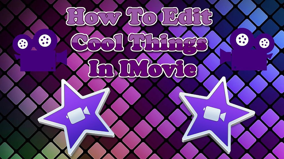 Cool Stuff To Do On Imovie