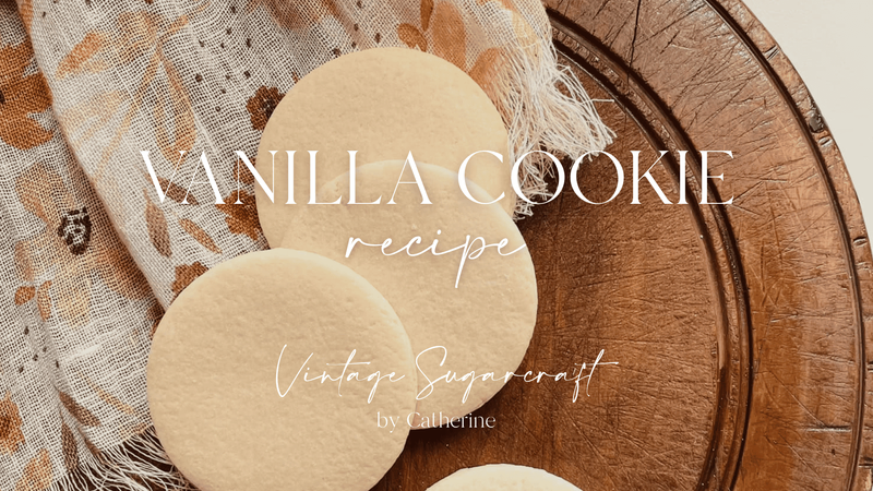 Vanilla Cookie Recipe by Vintage Sugarcraft