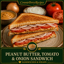 Connie Perry Recipes-Peanut Butter Onion & Tomato Sandwich