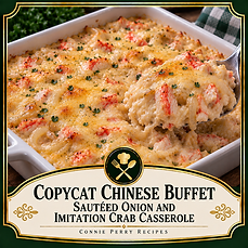 Chinese buffet-style creamy imitation crab casserole with sautéed onion and melted cheese