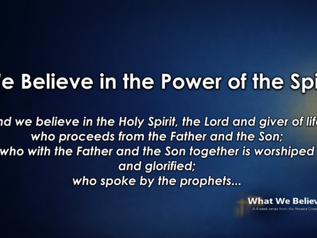 Sunday's Message: We Believe in the Power of the Spirit
