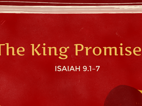 Sunday's Message: The King Promised!