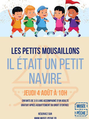Musée de la Pêche : "Il était un petit navire" pour les petits moussaillons de 3 à 5 ans.