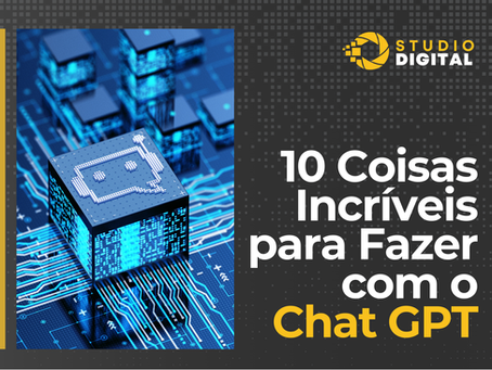 10 Coisas Incríveis para Fazer com o ChatGPT