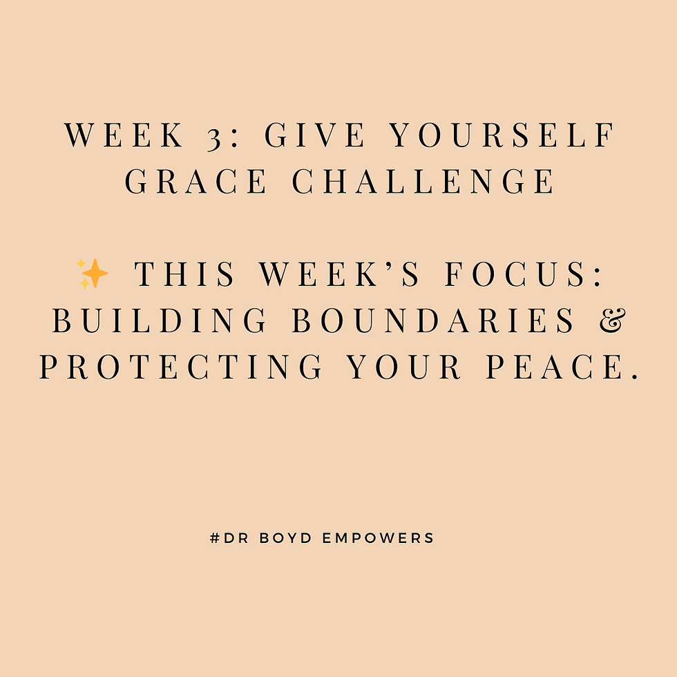 Week 3: Give Yourself Grace Challenge