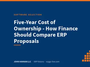 Five-Year Cost of Ownership - How Finance Should Compare ERP Proposals - John Hannan LLC