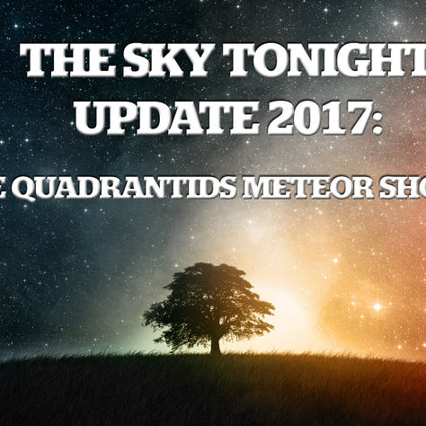Quadrantids Meteor Shower – January 3, 4