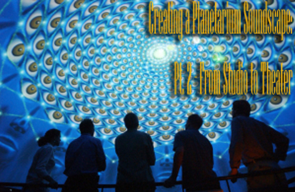 Part 2 - Creating a Planetarium Soundscape