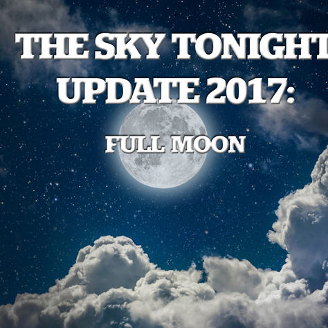 The Sky Tonight Update:  May 10, Full Moon