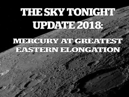 The Sky Tonight Update: Mercury at Greatest Eastern Elongation