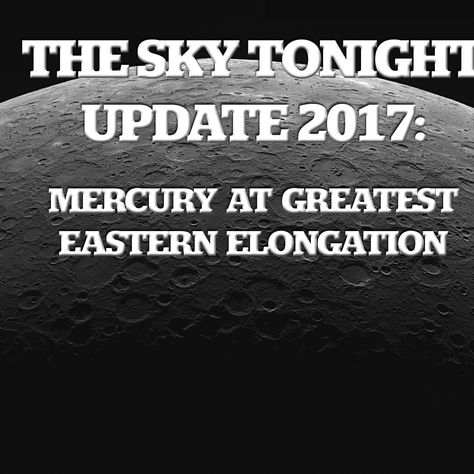 The Sky Tonight Update: Nov. 24, Mercury at Greatest Eastern Elongation
