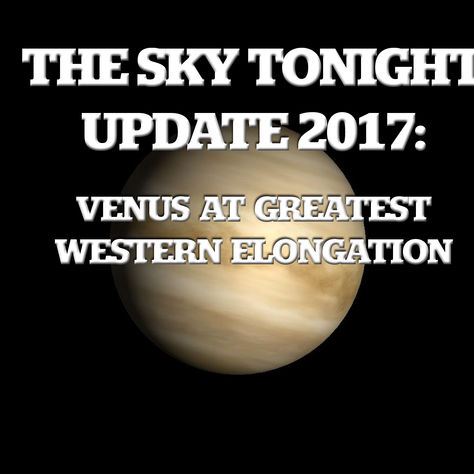 The Sky Tonight Update: June 3, Venus at Greatest Western Elongation