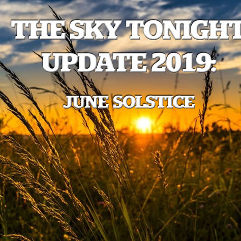 The Sky Tonight Update:  June Solstice