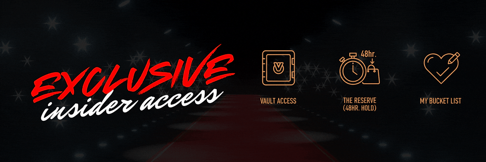 Exclusive Insider Access banner with orange icons for Vault Access, The Reserve 48hr Hold, and My Bucket List on a dark background.