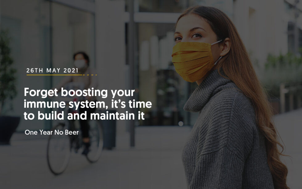 Forget boosting your immune system, it’s time to build and maintain it