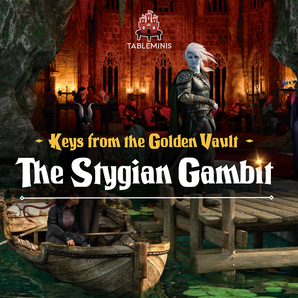 Keys from the Golden Vault: The Stygian Gambit (Saturdays)