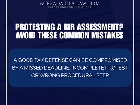 Common Mistakes When Protesting a BIR Assessment: A Practical Guide for Philippine Taxpayers