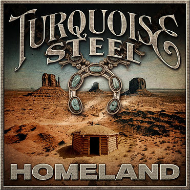 TURQUOISE STEEL HOMELAND ALBUM COVER.jpeg