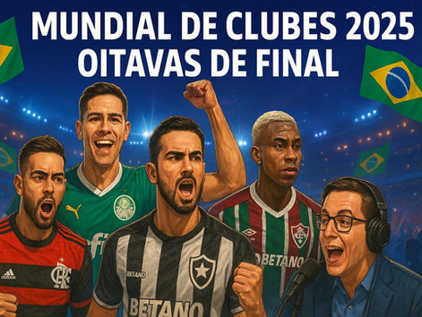 Flamengo, Palmeiras, Botafogo e Fluminense avançam às oitavas do Mundial de Clubes 2025