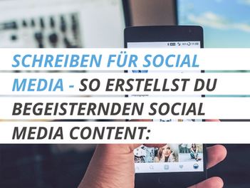 Schreiben für Social Media – so erstellst du begeisternde Social Media Texte