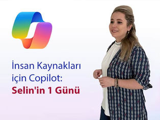 İnsan Kaynakları İçin Copilot: Selin'in 1 Günü 