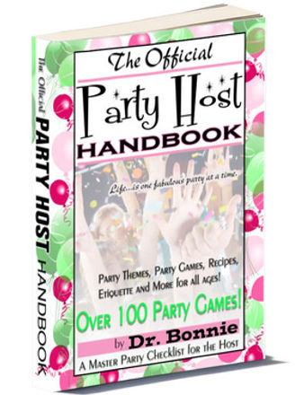 The Official Party Host Handbook by Dr. Bonnie. Party games, recipes, etiquette, and more. Great resource for event hosts.