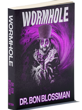 Behind the Mirror Series, Part Two: Wormhole. By Dr. Bon Blossman. This is the second installment of a dark fantasy thriller trilogy for teens.